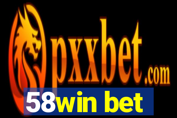 58win bet